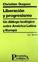 057 - LIBERACIÓN Y PROGRESISMO. UN DIÁLOGO TEOLÓGICO ENTRE AMÉRICA LATINA Y EURO