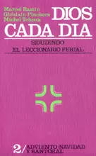 023 - DIOS CADA DÍA. SIGUIENDO EL LECCIONARIO FERIAL - 2: ADVIENTO-NAVIDAD Y SAN