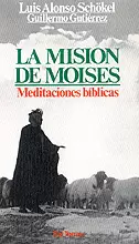 LA MISIÓN DE MOISÉS. MEDITACIONES BÍBLICAS LA MISIÓN DE MOISÉS. MEDITACIONES BÍBLICAS