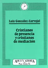 CRISTIANOS DE PRESENCIA, CRISTIANOS DE MEDIACIÓN CRISTIANOS DE PRESENCIA, CRISTIANOS DE MEDIACIÓN