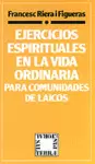 EJERCICIOS ESPIRITUALES EN LA VIDA ORDINARIA PARA COMUNIDADES DE LAICOS