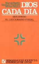 026 - DIOS CADA DÍA. SIGUIENDO EL LECCIONARIO FERIAL - 5: SEMANAS XXII-XXXIII. T
