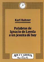 008 - PALABRAS DE SAN IGNACIO A UN JESUITA DE HOY
