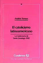 021 - EL CATOLICISMO LATINOAMERICANO. LA CONFERENCIA DE SANTO DOMINGO-1992