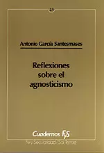 REFLEXIONES SOBRE EL AGNOSTICISMO REFLEXIONES SOBRE EL AGNOSTICISMO