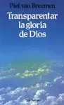 TRANSPARENTAR LA GLORIA DE DIOS