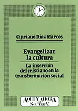 030 - EVANGELIZAR LA CULTURA. LA INSERCIÓN DEL CRISTIANO EN LA TRANSFORMACIÓN SO