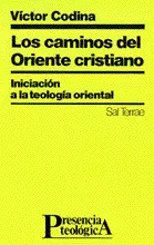 091 - LOS CAMINOS DEL ORIENTE CRISTIANO. INICIACIÓN A LA TEOLOGÍA ORIENTAL