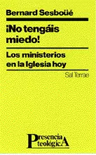 ¡NO TENGÁIS MIEDO!. LOS MINISTERIOS EN LA IGLESIA HOY