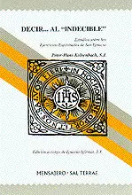 020 - DECIR... AL «INDECIBLE». ESTUDIO SOBRE LOS EJERCICIOS DE SAN IGNACIO