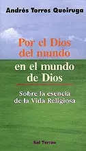 072 - POR EL DIOS DEL MUNDO EN EL MUNDO DE DIOS. SOBRE LA ESENCIA DE LA VIDA REL