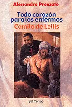 TODO CORAZÓN PARA LOS ENFERMOS. CAMILO DE LELLIS