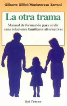 LA OTRA TRAMA. PARA UNAS RELACIONES FAMILIARES ALTERNATIVAS LA OTRA TRAMA. PARA UNAS RELACIONES FAMILIARES ALTERNATIVAS