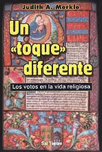 UN «TOQUE» DIFERENTE. LOS VOTOS EN LA VIDA RELIGIOSA UN «TOQUE» DIFERENTE. LOS VOTOS EN LA VIDA RELIGIOSA