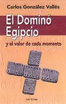 DOMINÓ EGIPCIO Y EL VALOR DE CADA MOMENTO, EL