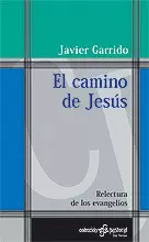 EL CAMINO DE JESÚS. RELECTURA DE LOS EVANGELIOS.