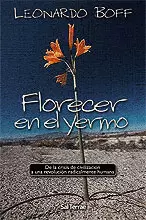 193 - FLORECER EN EL YERMO. DE LA CRISIS DE CIVILIZACIÓN A UNA REVOLUCIÓN RADICA