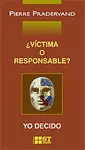 VÍCTIMA O RESPONSABLE? YO DECIDO