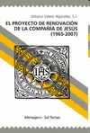 PROYECTO DE RENOVACIÓN DE LA COMPAÑÍA DE JESÚS (1965-2007), EL