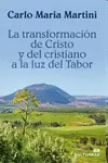 TRANSFORMACIÓN DE CRISTO Y DEL CRISTIANO A LA LUZ DEL TABOR, LA