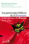 PERSONAJES BÍBLICOS DE LA CUARESMA Y DEL TIEMPO DE PASCUA, LOS