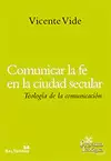 COMUNICAR LA FE EN LA CIUDAD SECULAR