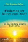 ¿PODEMOS SER FELICES CON DIOS?