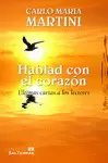 HABLAD CON EL CORAZON. ULTIMAS CARTAS A LOS LECTORES