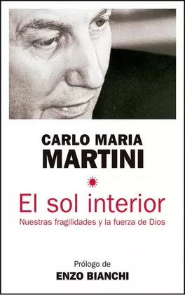 SOL INTERIOR,EL (NUESTRAS FRAGILIDADES Y LA FUERZA DE DIOS)