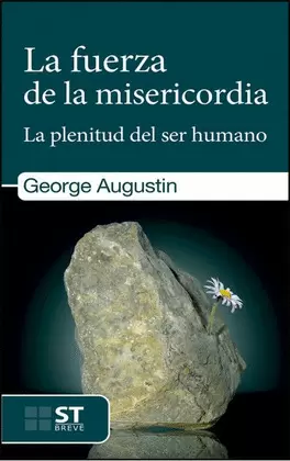 FUERZA DE LA MISERICORDIA,LA (PLENITUD DEL SER HUMANO)