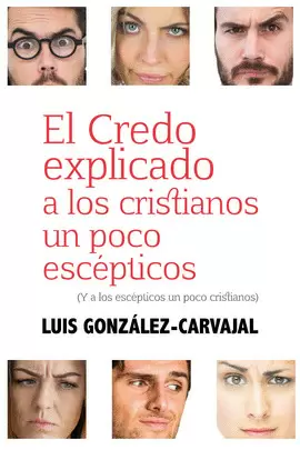 EL CREDO EXPLICADO A LOS CRISTIANOS UN POCO ESCEPTICOS