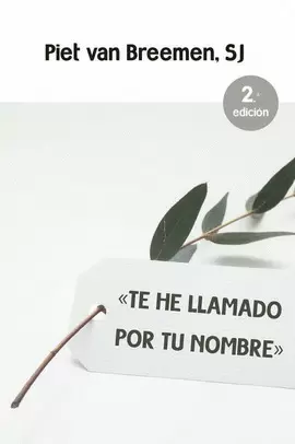 TE HE LLAMADO POR TU NOMBRE. NUEVA ED
