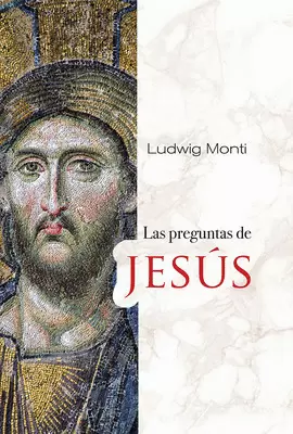 LAS PREGUNTAS DE JESÚS LAS PREGUNTAS DE JESÚS