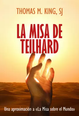 MISA DE TEILHARD, LA MISA DE TEILHARD, LA