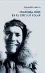 CUARENTA AÑOS EN EL CÍRCULO POLAR