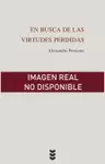 EN BUSCA DE LAS VIRTUDES PERDIDAS EN BUSCA DE LAS VIRTUDES PERDIDAS