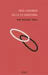 NOS CASAMOS EN LA FE CRISTIANA