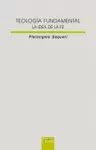 TEOLOGÍA FUNDAMENTAL. LA IDEA DE LA FE