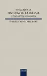 INICIACIÓN A LA HISTORIA DE LA IGLESIA I. EDAD ANTIGUA Y EDAD MEDIA