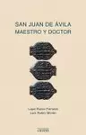 SAN JUAN DE ÁVILA. MAESTRO Y DOCTOR