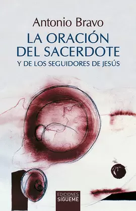 ORACIÓN DEL SACERDOTE Y DE LOS SEGUIDORES DE JESÚS, LA