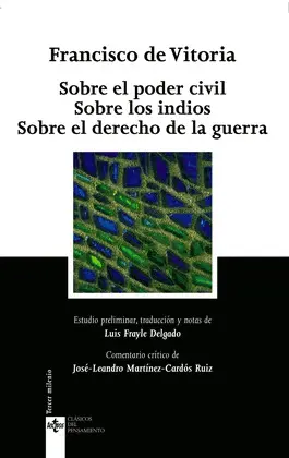 SOBRE EL PODER CIVIL SOBRE LOS INDIOS SOBRE EL DERECHO DE LA GUERRA SOBRE EL PODER CIVIL SOBRE LOS INDIOS SOBRE EL DERECHO DE LA GUERRA