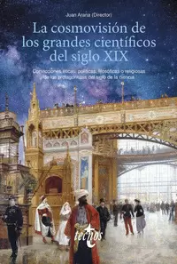 LA COSMOVISIÓN DE LOS GRANDES CIENTÍFICOS DEL SIGLO XIX LA COSMOVISIÓN DE LOS GRANDES CIENTÍFICOS DEL SIGLO XIX