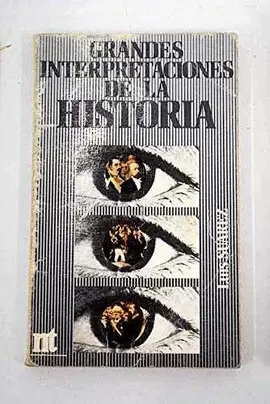 GRANDES INTERPRETACIONES DE LA HISTORIA