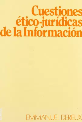 CUESTIONES ÉTICO-JURÍDICAS DE LA INFORMACIÓN