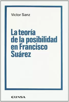 LA TEORÍA DE LA POSIBILIDAD EN FRANCISCO SUÁREZ