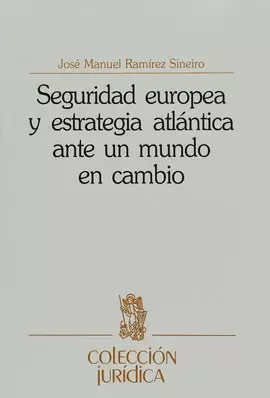 SEGURIDAD EUROPEA Y ESTRATEGIA ATLÁNTICA ANTE UN MUNDO EN CAMBIO
