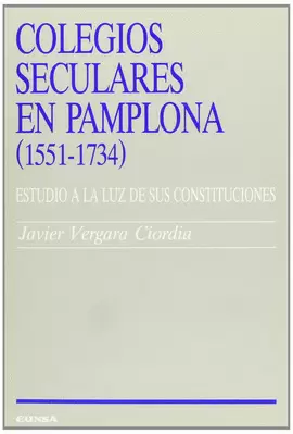 COLEGIOS SECULARES EN PAMPLONA (1551-1734)
