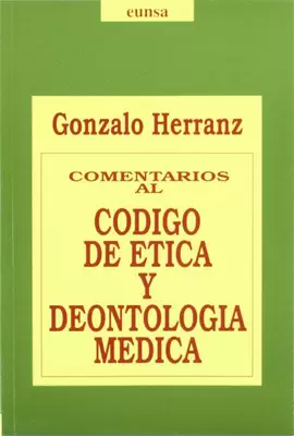 COMENTARIOS AL CÓDIGO DE ÉTICA Y DEONTOLOGÍA MÉDICA