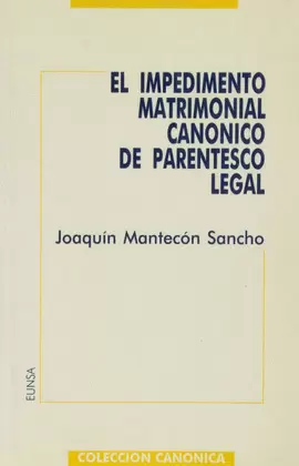 EL IMPEDIMENTO MATRIMONIAL CANÓNICO DE PARENTESCO LEGAL